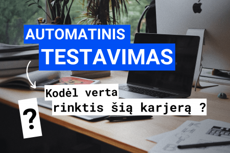 Kodel Verta Rinktis Automatinis Testavimas 1